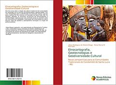 Etnocartografia, Geotecnologias e Geodiversidade Cultural: Novas perspectivas para as Comunidades Tradicionais de Candomblé de Santa Luzia - MG, do autor Liliane Rodrigues de Oliveira Braga; Maria Márcia M. Machado