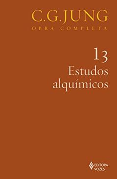 Estudos alquímicos Vol. 13: Volume 13, do autor C. G. Jung