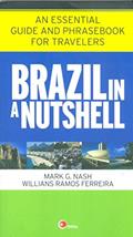 Ler Brazil in a nutshell: An Essential Guide and Phrasebook for Travelers, do autor Mark G. Nash; Willians Ramos Ferreira Ler Brazil in a nutshell: An Essential Guide and Phrasebook for Travelers, do autor Mark G. Nash; Willians Ramos Ferreira