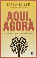 Ler Aqui, agora: o encontro de Jesus, Moisés e Buda, do autor Ian Mecler