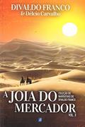 Ler A Jóia do Mercador, do autor Divaldo Pereira Franco; Délcio Carvalho