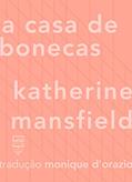 Ler A casa de bonecas (Contos Estrangeiros Clássicos), do autor Katherine Mansfield