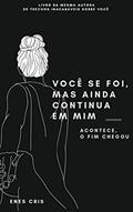 Ler Você se foi, mas continua em mim, do autor Enes Cris Ler Você se foi, mas continua em mim, do autor Enes Cris