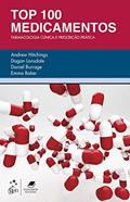 Ler Top 100 Medicamentos - Farmacologia Clínica e Prescrição Prática: Farmacologia Clínica e Prescrição Prática, do autor Andrew Andrew Hitchings Ler Top 100 Medicamentos - Farmacologia Clínica e Prescrição Prática: Farmacologia Clínica e Prescrição Prática, do autor Andrew Andrew Hitchings