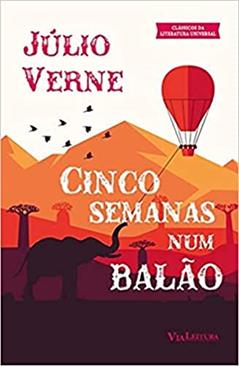 Cinco Semanas num Balão - Júlio Verne: Viagem de descobertas na África por três ingleses, do autor Júlio Verne