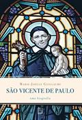 Ler São Vicente de Paulo, do autor Marie-Joëlle Guillaume