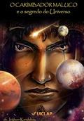 Ler O CARIMBADOR MALUCO E O SEGREDO DO UNIVERSO, do autor Joylson Kandahar