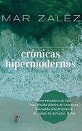 Ler CRÔNICAS HIPERMODERNAS, do autor MAR ZALÊZ Ler CRÔNICAS HIPERMODERNAS, do autor MAR ZALÊZ