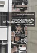 Ler Financeirização da Política Habitacional. Limites e Perspectivas, do autor Luciana de Oliveira Royer Ler Financeirização da Política Habitacional. Limites e Perspectivas, do autor Luciana de Oliveira Royer