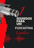 Ler 7 Segredos Para um Podcasting Lucrativo: Descubra os sete segredos para ganhar dinheiro com podcasting (Motivacional), do autor Mural de Negócios Ler 7 Segredos Para um Podcasting Lucrativo: Descubra os sete segredos para ganhar dinheiro com podcasting (Motivacional), do autor Mural de Negócios