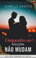 Ler Enquanto as estações não mudam, do autor Isabelle Cristiane Medeiros dos Santos