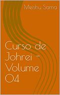 Ler Curso de Johrei - Volume 04, do autor Meishu Sama