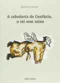 Ler A sabedoria de Confúcio, o rei sem reino, do autor Maxence Fermine Ler A sabedoria de Confúcio, o rei sem reino, do autor Maxence Fermine