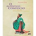 Ler O Autêntico Confúcio, do autor Annping Chin Ler O Autêntico Confúcio, do autor Annping Chin