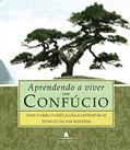 Ler Aprendendo A Viver Com Confúcio, do autor Confucio
