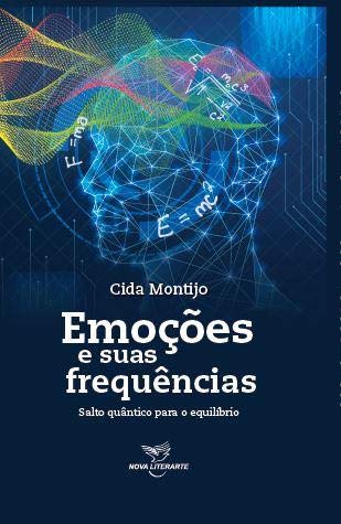 Ler Emoções e suas frequências - Salto quântico para o equilíbrio, do autor Cida Montijo Ler Emoções e suas frequências - Salto quântico para o equilíbrio, do autor Cida Montijo