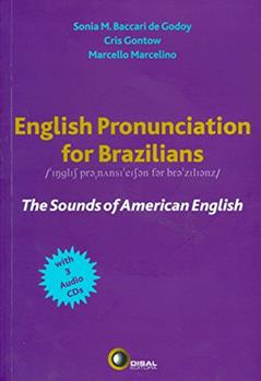 English pronunciation for Brazilians: The Sounds of American English, do autor Sonia M. Baccari Godoy