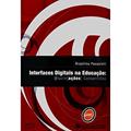 Ler Interfaces Digitais na Educação. Alucinações Consentidas, do autor Brasilina Passarelli Ler Interfaces Digitais na Educação. Alucinações Consentidas, do autor Brasilina Passarelli