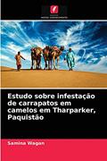Ler Estudo sobre infestação de carrapatos em camelos em Tharparker, Paquistão, do autor Samina Wagan Ler Estudo sobre infestação de carrapatos em camelos em Tharparker, Paquistão, do autor Samina Wagan