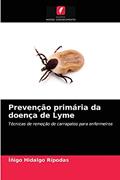 Ler Prevenção primária da doença de Lyme: Técnicas de remoção de carrapatos para enfermeiros, do autor Íñigo Hidalgo Rípodas