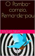 Ler O Pombo-correio, Perna- de-pau, do autor Ráguia Silva