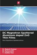 Ler DC Magnetron Sputtered Aluminum doped ZnO Thin Films: Para Dispositivos Optoelectrónicos, do autor B. Rajesh Kumar; B. Hymavathi; T. Subba Rao