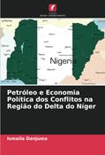 Ler Petróleo e Economia Política dos Conflitos na Região do Delta do Níger, do autor Ismaila Danjuma Ler Petróleo e Economia Política dos Conflitos na Região do Delta do Níger, do autor Ismaila Danjuma