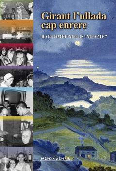 Girant l'ullada cap enrere: Arxiu de premsa (1962-1978), do autor Bartomeu Melis Melis