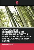 Ler CAPACIDADES IDENTIFICADAS EM MATÉRIA DE ADULTOS MAIS VELHOS: Base para um PROGRAMA DE BEM-ESTAR, do autor Elvira Urgel