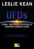 Ler UFOs: OVNIs - Militares, Pilotos e o Governo Abrem o Jogo, do autor Leslie Kean Ler UFOs: OVNIs - Militares, Pilotos e o Governo Abrem o Jogo, do autor Leslie Kean