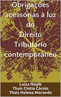 Ler Obrigações acessórias à luz do Direito Tributário contemporâneo, do autor Thais Morando; Luiza Nagib; Thais Cárnio Ler Obrigações acessórias à luz do Direito Tributário contemporâneo, do autor Thais Morando; Luiza Nagib; Thais Cárnio