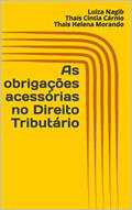 Ler As obrigações acessórias no Direito Tributário, do autor Thais Morando; Luiza Nagib; Thais Cárnio
