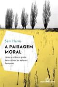 Ler A paisagem moral: Como a ciência pode determinar os valores humanos, do autor Sam Harris Ler A paisagem moral: Como a ciência pode determinar os valores humanos, do autor Sam Harris