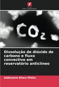 Ler Dissolução de dióxido de carbono e fluxo convectivo em reservatório anticlíneo, do autor Addisalem Bitew Mitiku Ler Dissolução de dióxido de carbono e fluxo convectivo em reservatório anticlíneo, do autor Addisalem Bitew Mitiku