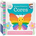 Ler Little Me Livrinhos Rechonchudos-Toque e Sinta: Minhas Primeiras Cores, do autor Igloo Books Ler Little Me Livrinhos Rechonchudos-Toque e Sinta: Minhas Primeiras Cores, do autor Igloo Books