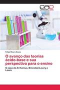 Ler O avanço das teorias ácido-base e sua perspectiva para o ensino: O caso de Arrhenius, Brönsted-Lowry e Lewis, do autor Felipe Moura Souza Ler O avanço das teorias ácido-base e sua perspectiva para o ensino: O caso de Arrhenius, Brönsted-Lowry e Lewis, do autor Felipe Moura Souza