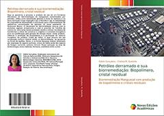 Petróleo derramado e sua biorremediação: Biopolímero, cristal residual: Biorremediação Manguezal com produção de biopolímeros e cristais residuais, do autor Odete Gonçalves; Cristina M. Quintella