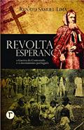 Ler Revolta e Esperança: a Guerra do Contestado e o Messianismo Português, do autor Renato Samuel Lima Ler Revolta e Esperança: a Guerra do Contestado e o Messianismo Português, do autor Renato Samuel Lima