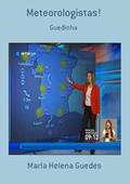 Ler Meteorologistas!, do autor Maria Helena Guedes Ler Meteorologistas!, do autor Maria Helena Guedes