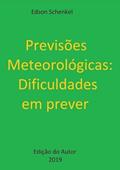 Ler Previsoes Meteorologicas. Dificuldades em Prever, do autor Edson Schenkel