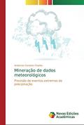 Ler Mineração de dados meteorológicos: Previsão de eventos extremos de precipitação, do autor Anderson Cordeiro Charles Ler Mineração de dados meteorológicos: Previsão de eventos extremos de precipitação, do autor Anderson Cordeiro Charles