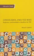 Ler Convocados, Uma Vez Mais. Ruptura, Continuidade e Desafios do PDE - Série Educação Cidadã, do autor Moacir Gadotti Ler Convocados, Uma Vez Mais. Ruptura, Continuidade e Desafios do PDE - Série Educação Cidadã, do autor Moacir Gadotti