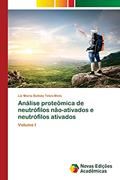 Ler Análise proteômica de neutrófilos não-ativados e neutrófilos ativados: Volume I, do autor Liz Maria Batista Teles-Melo Ler Análise proteômica de neutrófilos não-ativados e neutrófilos ativados: Volume I, do autor Liz Maria Batista Teles-Melo