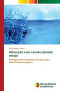 Ler Adsorção com carvão ativado em pó: Remoção de microcistina da água para abastecimento público, do autor Carla Müller Cestari Ler Adsorção com carvão ativado em pó: Remoção de microcistina da água para abastecimento público, do autor Carla Müller Cestari