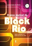 Ler A Cena Musical da Black Rio, do autor Luciana Xavier De Oliveira
