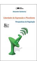 Ler Liberdade de Expressão e Pluralismo: Perpectivas de Regulação - 1ª Edição 2011: Perspectivas de Regulação, do autor Alexandre Sankievicz