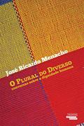 Ler O Plural do Diverso - Conversas Sobre a Dignidade Humana, do autor José Ricardo Menacho