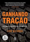 Ler Ganhando tração: Assuma o controle de sua empresa, do autor Gino Wickman Ler Ganhando tração: Assuma o controle de sua empresa, do autor Gino Wickman