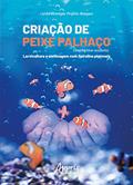 Ler Criação de peixe palhaço (Amphiprion Ocellaris): larvicultura e alevinagem com spirulina platensis, do autor Carlos Henrique Profírio Marques Ler Criação de peixe palhaço (Amphiprion Ocellaris): larvicultura e alevinagem com spirulina platensis, do autor Carlos Henrique Profírio Marques