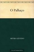 Ler O Palhaço, do autor Artur Azevedo Ler O Palhaço, do autor Artur Azevedo